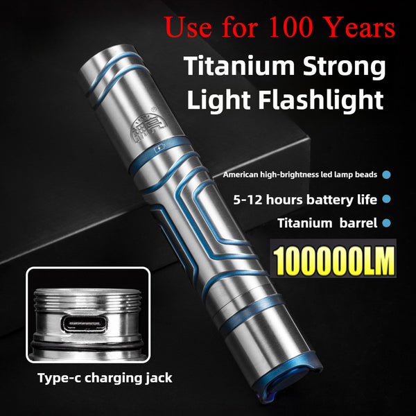 World's First Titanium Tactical Flashlight Use for 100 Years 100000LM Long-Range Shockproof Waterproof Flashlight  Built-in Battery